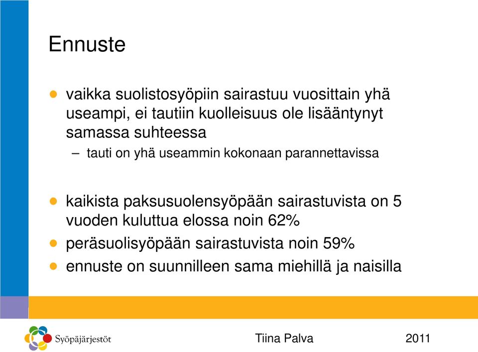 parannettavissa kaikista paksusuolensyöpään sairastuvista on 5 vuoden kuluttua