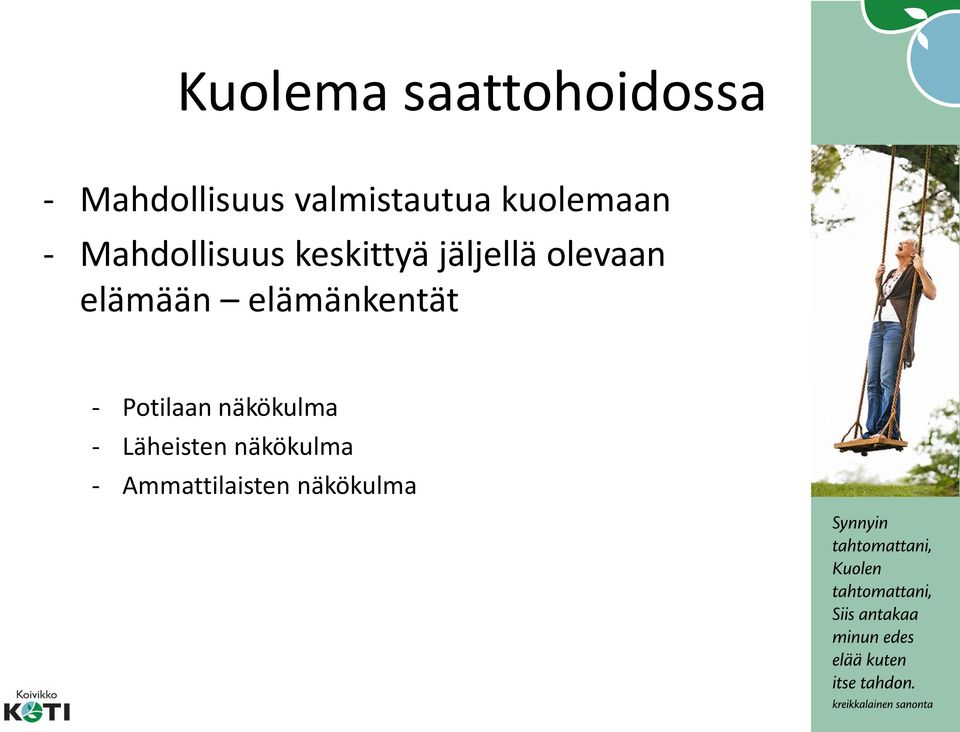 jäljellä olevaan elämään elämänkentät - Potilaan