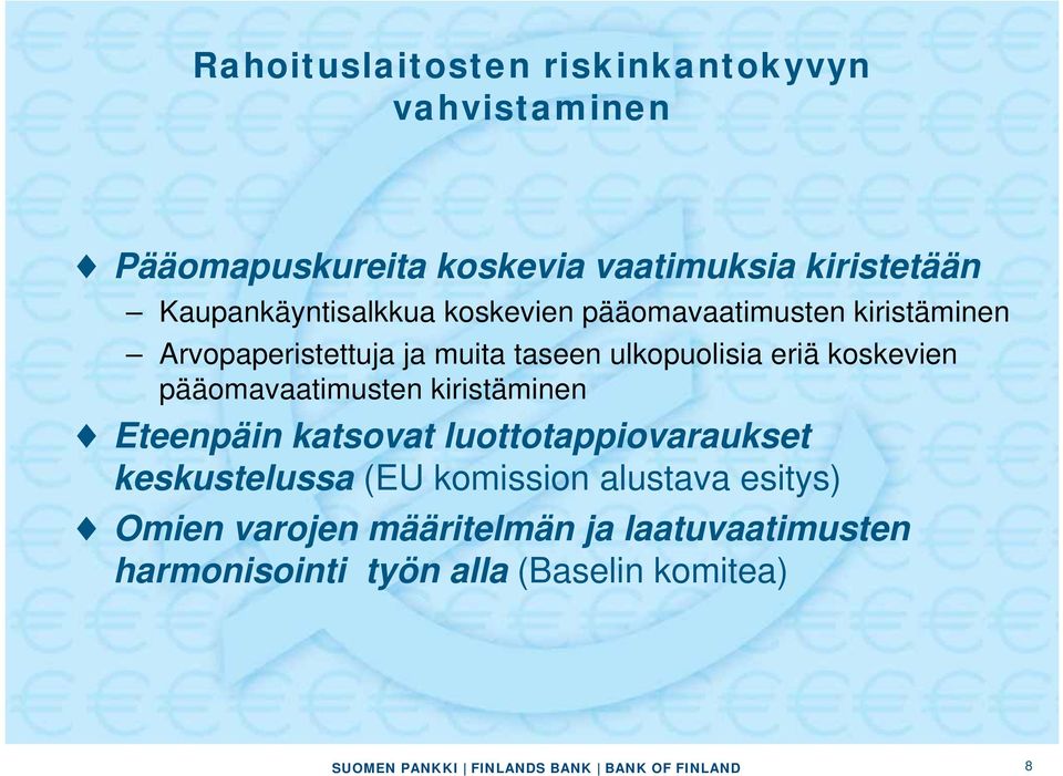 ulkopuolisia eriä koskevien pääomavaatimusten kiristäminen Eteenpäin katsovat luottotappiovaraukset