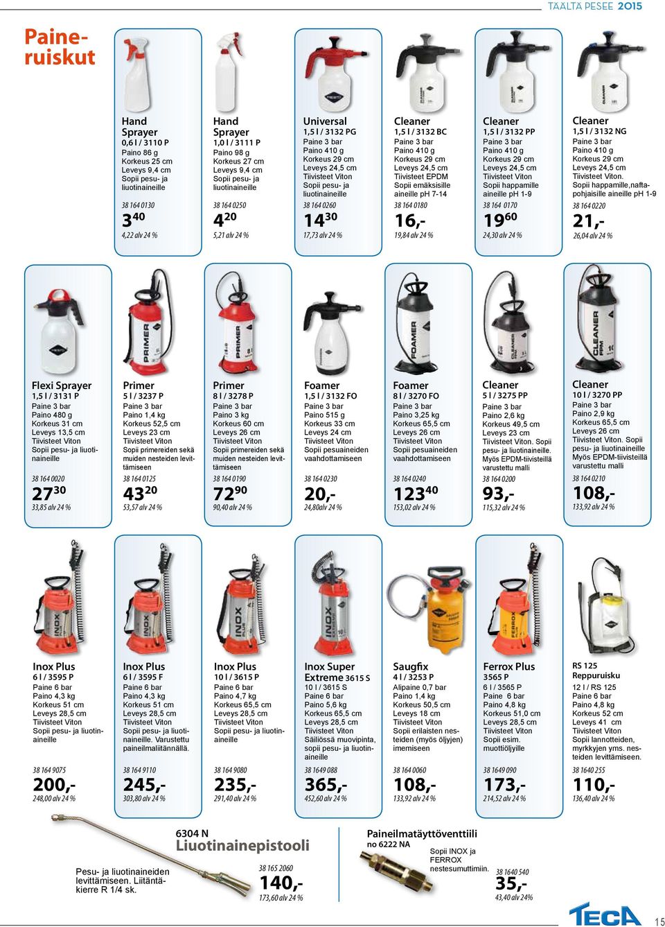 14 30 17,73 alv 24 % Cleaner 1,5 l / 3132 BC Paino 410 g Korkeus 29 cm Leveys 24,5 cm Tiivisteet EPDM Sopii emäksisille aineille ph 7-14 38 164 0180 16,- 19,84 alv 24 % Cleaner 1,5 l / 3132 PP Paino