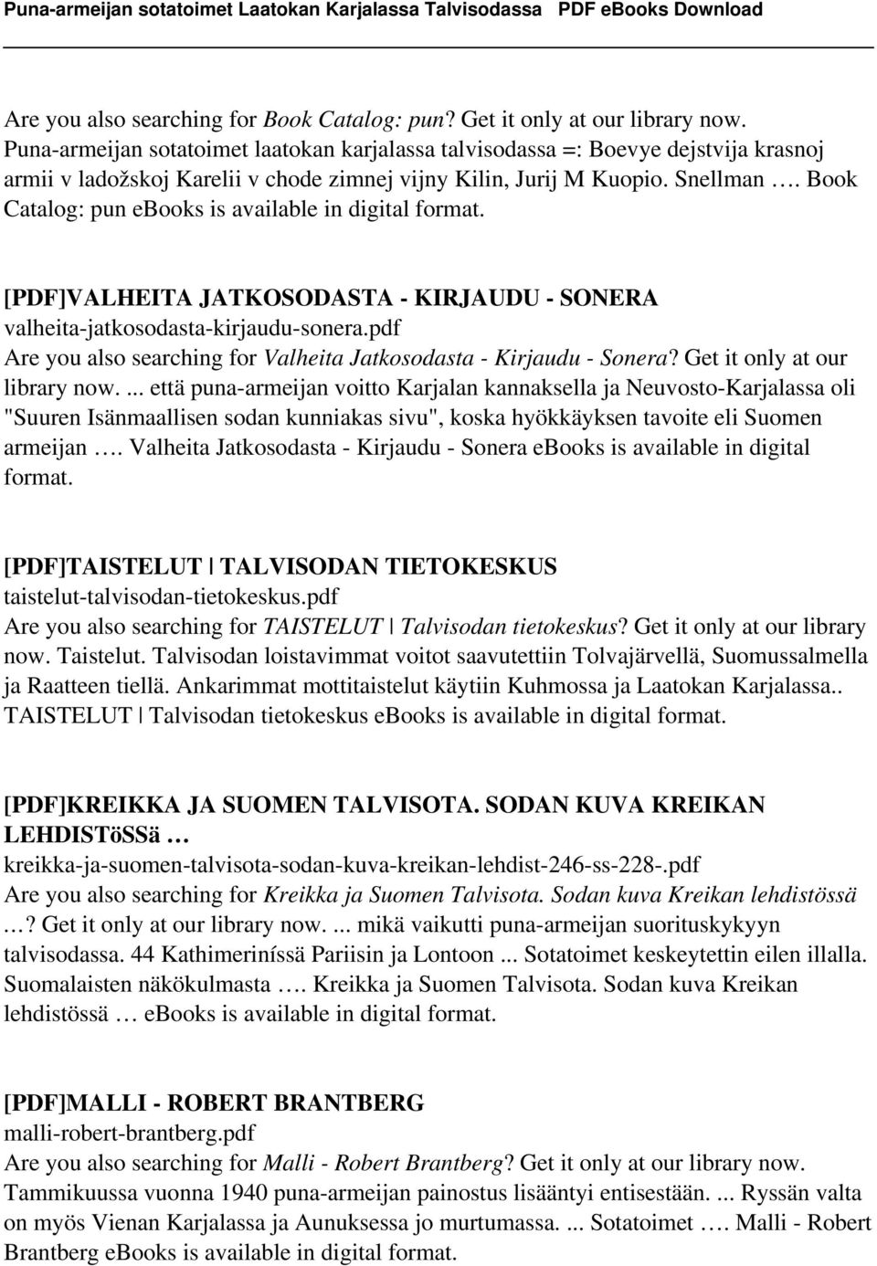 Book Catalog: pun ebooks is available in digital format. [PDF]VALHEITA JATKOSODASTA - KIRJAUDU - SONERA valheita-jatkosodasta-kirjaudu-sonera.