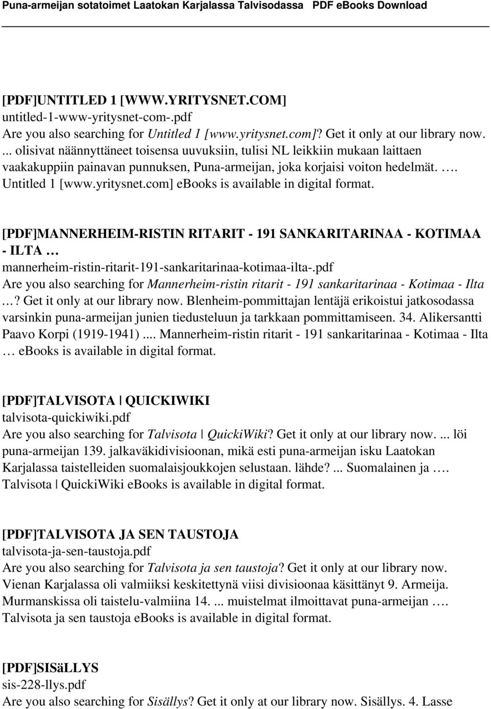com] ebooks is available in digital format. [PDF]MANNERHEIM-RISTIN RITARIT - 191 SANKARITARINAA - KOTIMAA - ILTA mannerheim-ristin-ritarit-191-sankaritarinaa-kotimaa-ilta-.
