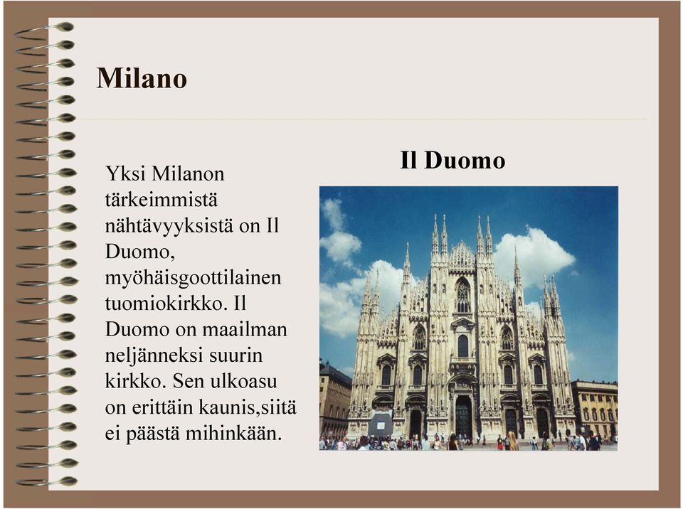 Il Duomo on maailman neljänneksi suurin kirkko.