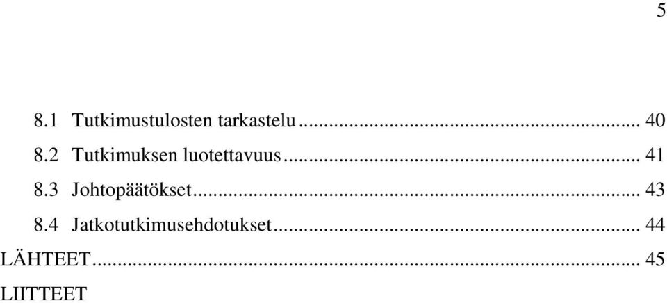 .. 41 8.3 Johtopäätökset... 43 8.