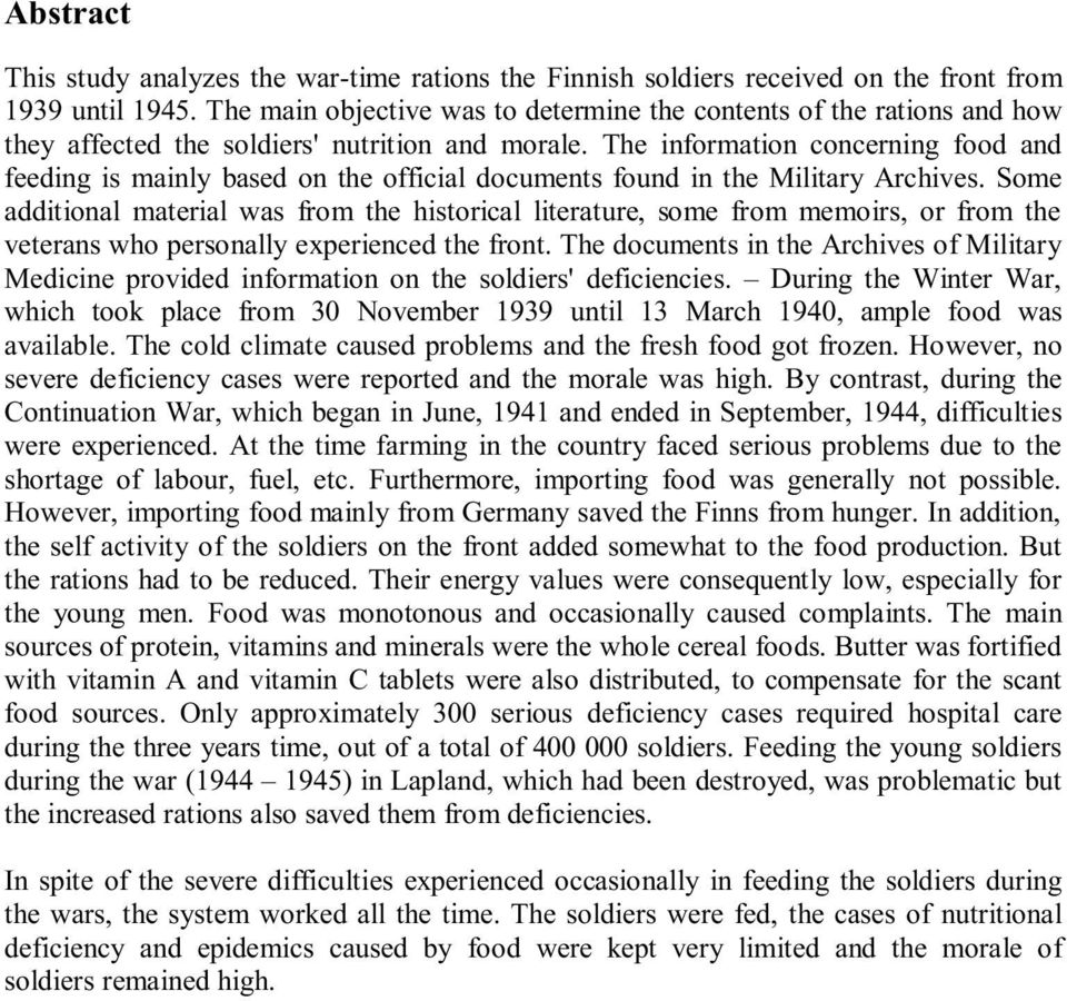 The information concerning food and feeding is mainly based on the official documents found in the Military Archives.
