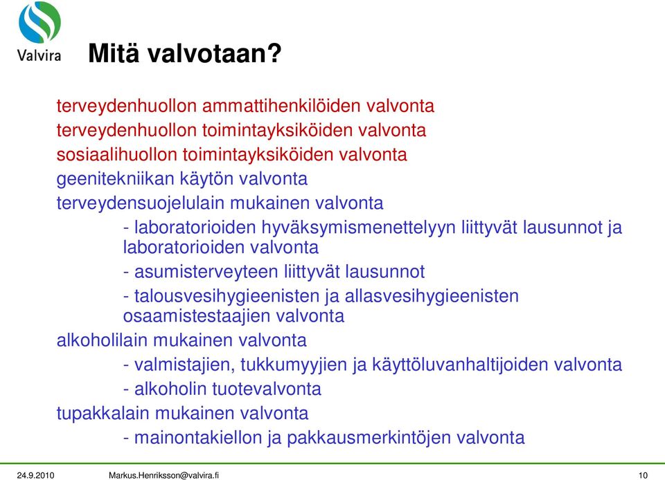 terveydensuojelulain mukainen valvonta - laboratorioiden hyväksymismenettelyyn liittyvät lausunnot ja laboratorioiden valvonta - asumisterveyteen liittyvät lausunnot