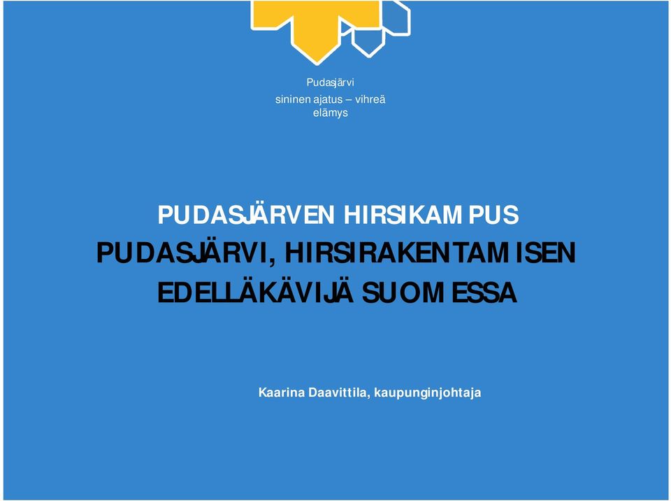 PUDASJÄRVI, HIRSIRAKENTAMISEN