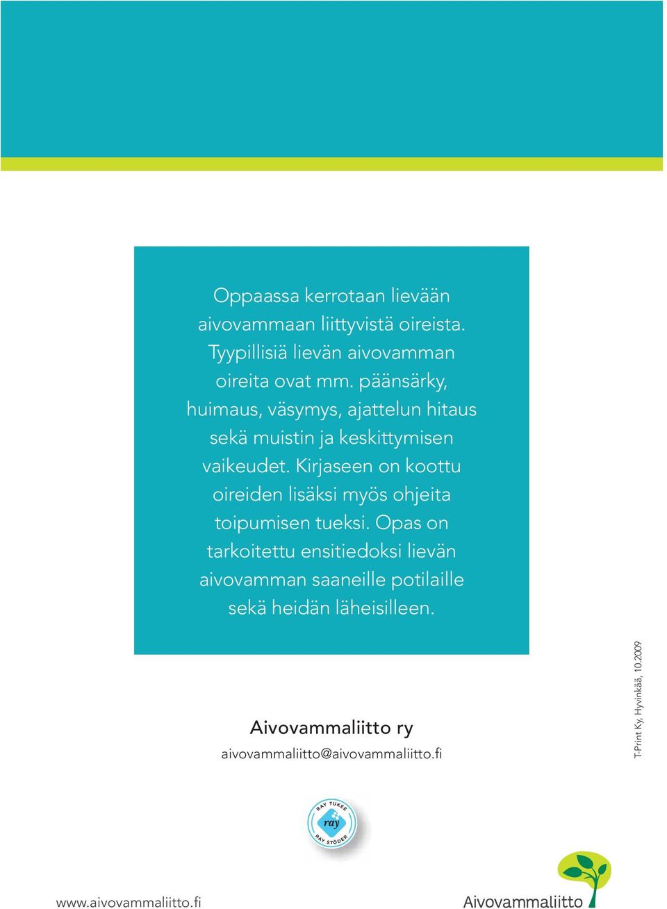 Kirjaseen on koottu oireiden lisäksi myös ohjeita toipumisen tueksi.