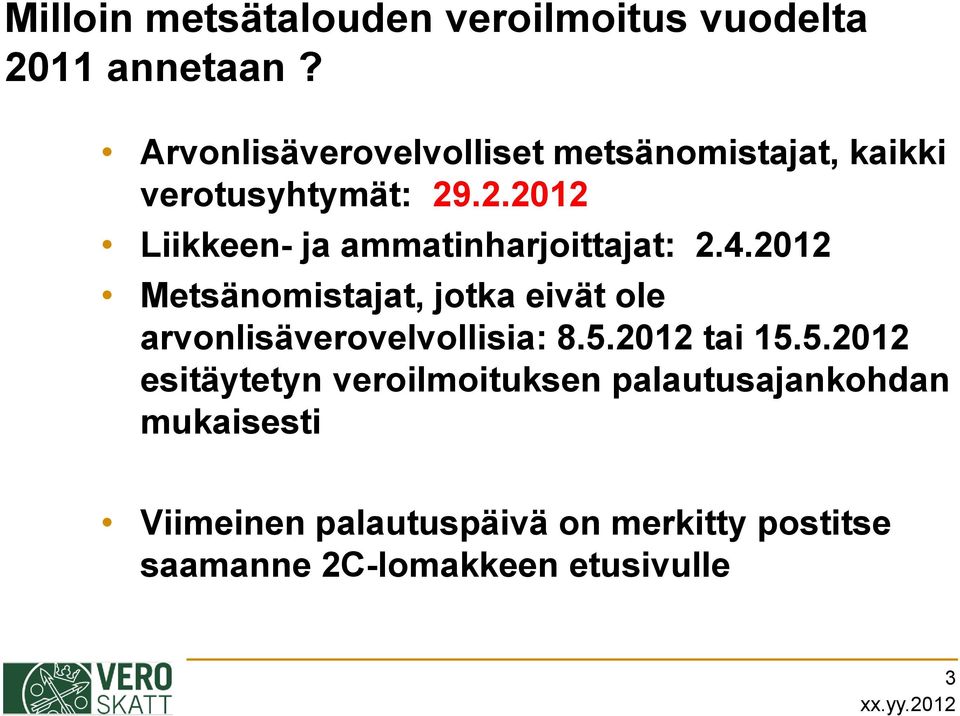 .2.2012 Liikkeen- ja ammatinharjoittajat: 2.4.