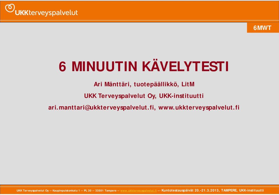 Terveyspalvelut Oy, UKK-instituutti ari.