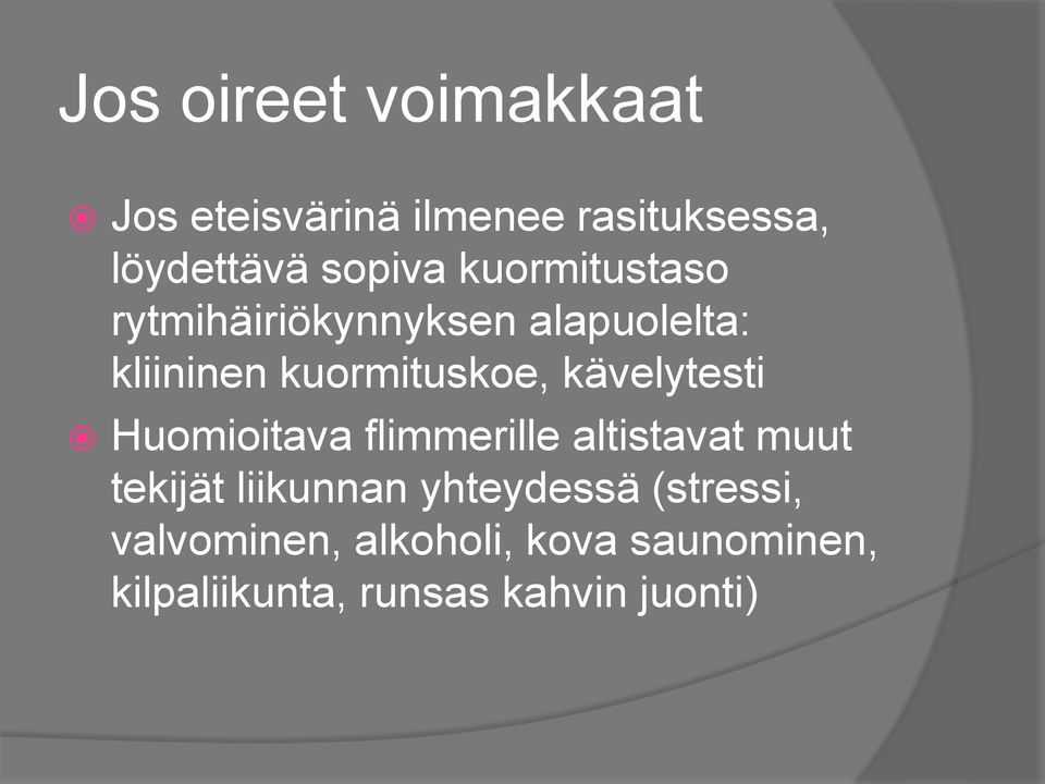 kävelytesti Huomioitava flimmerille altistavat muut tekijät liikunnan