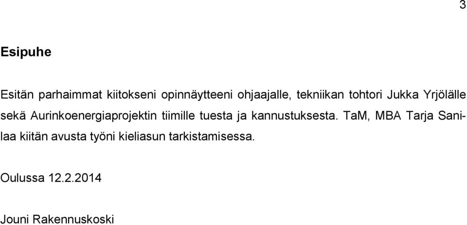tiimille tuesta ja kannustuksesta.