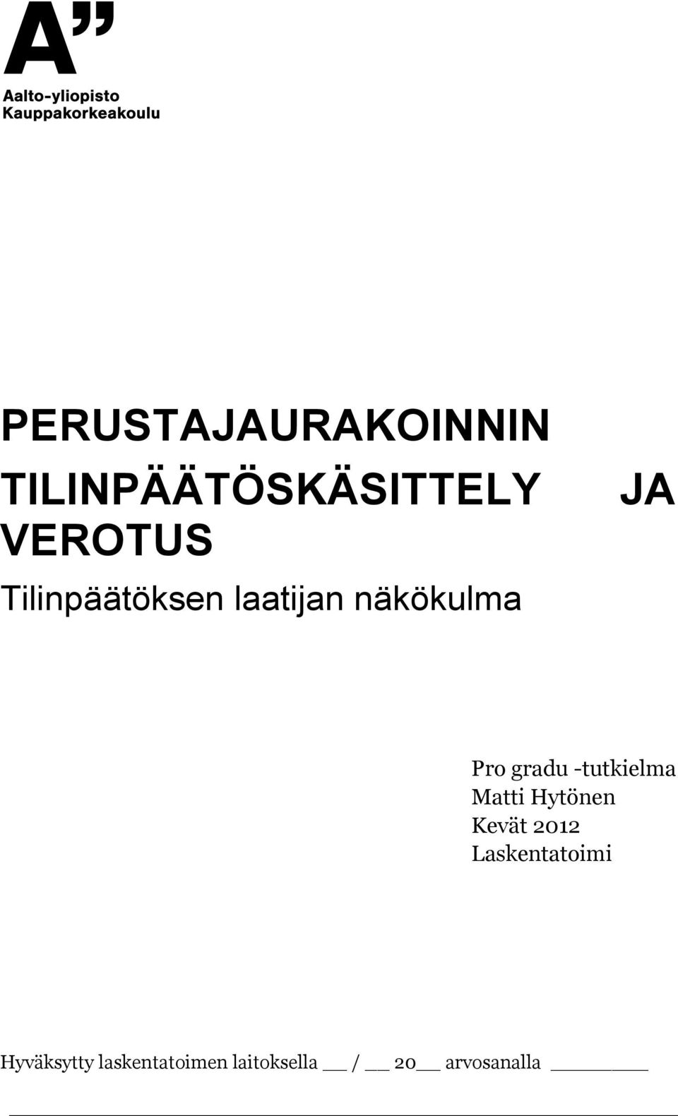 -tutkielma Matti Hytönen Kevät 2012 Laskentatoimi