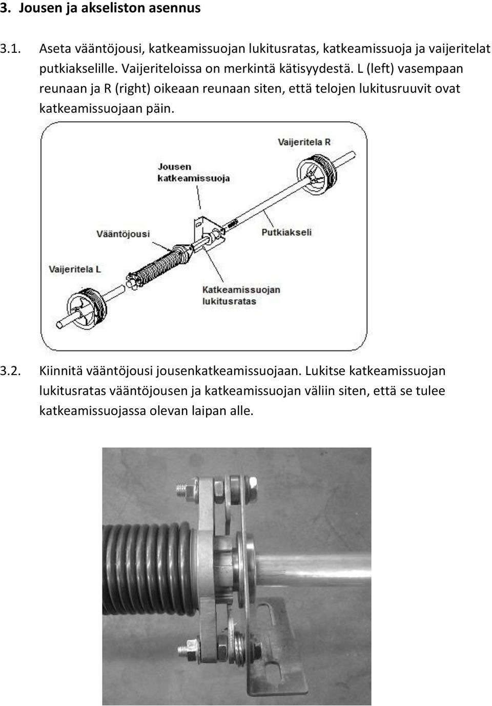 Vaijeriteloissa on merkintä kätisyydestä.