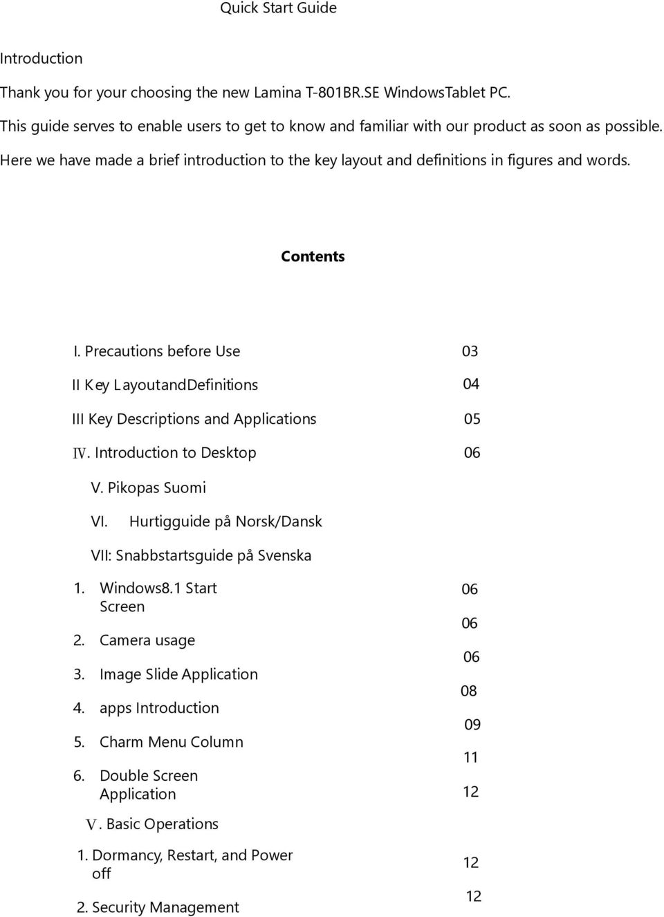 Here we have made a brief introduction to the key layout and definitions in figures and words. Contents I.