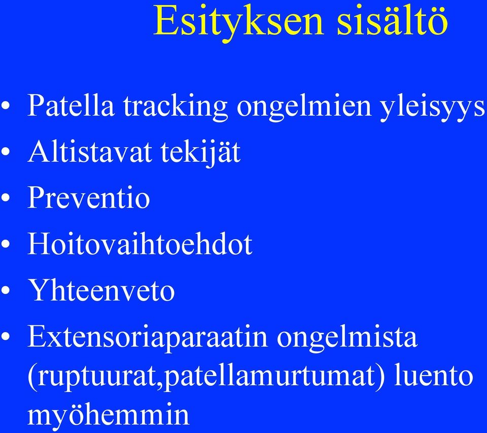 Hoitovaihtoehdot Yhteenveto Extensoriaparaatin