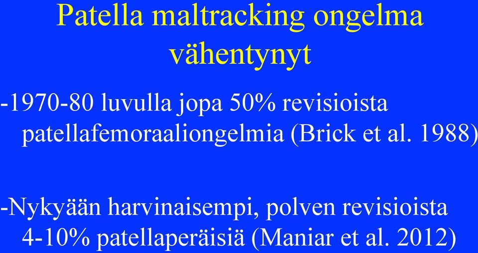 patellafemoraaliongelmia (Brick et al.