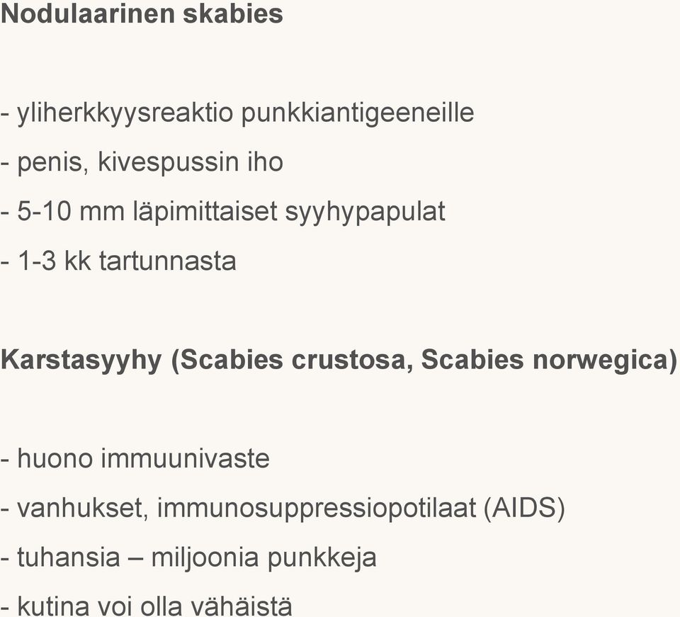 Karstasyyhy (Scabies crustosa, Scabies norwegica) - huono immuunivaste -