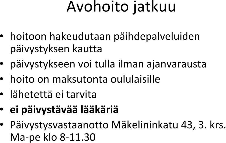 hoito on maksutonta oululaisille lähetettä ei tarvita ei