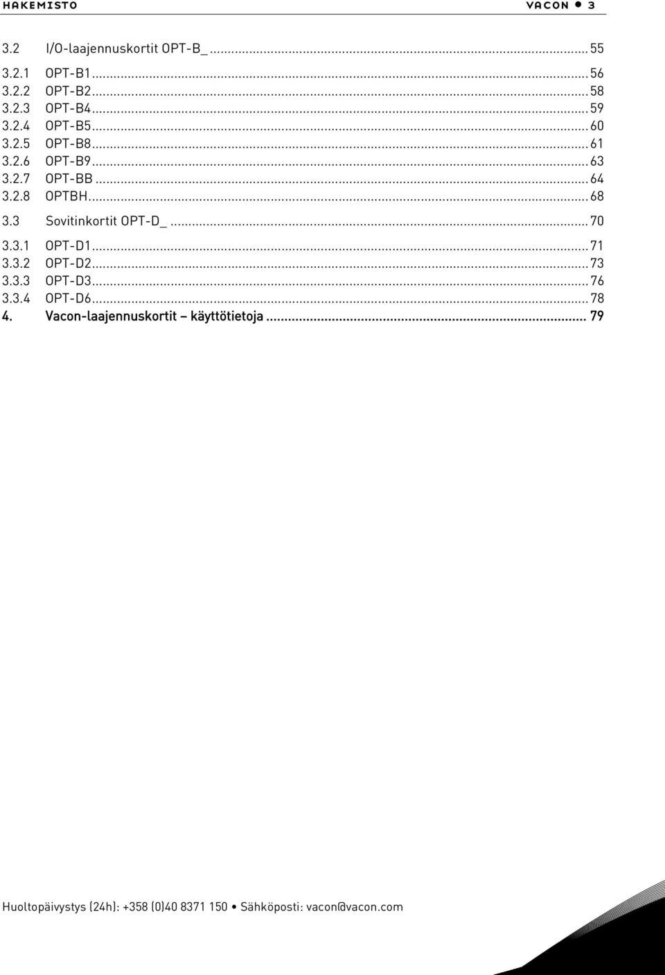 Sovitinkortit OPT-D_... 70..1 OPT-D1... 71..2 OPT-D2... 7.. OPT-D... 76..4 OPT-D6... 78 4.