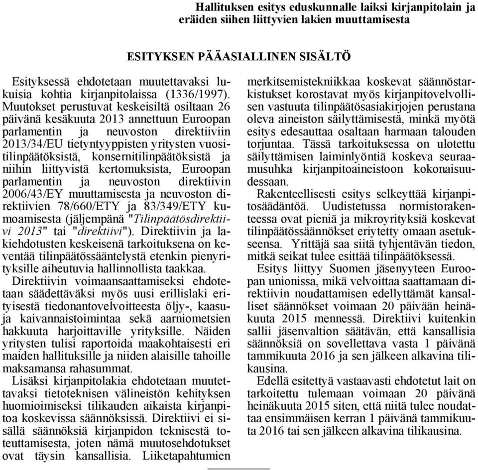 konsernitilinpäätöksistä ja niihin liittyvistä kertomuksista, Euroopan parlamentin ja neuvoston direktiivin 2006/43/EY muuttamisesta ja neuvoston direktiivien 78/660/ETY ja 83/349/ETY kumoamisesta