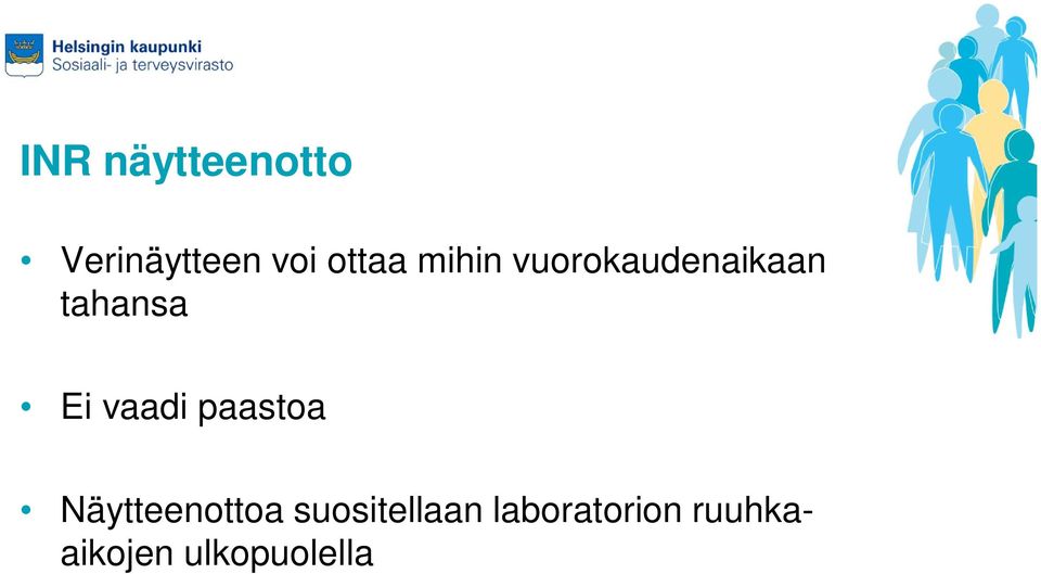 Ei vaadi paastoa Näytteenottoa