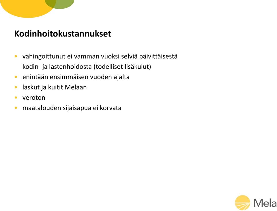 (todelliset lisäkulut) enintään ensimmäisen vuoden