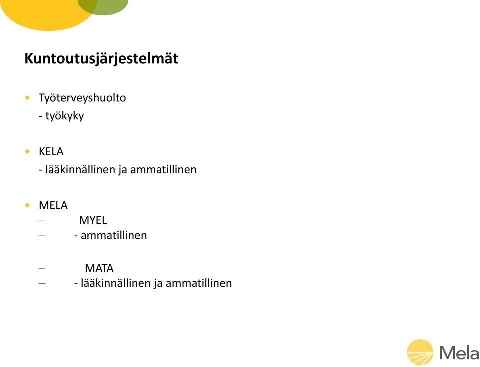 lääkinnällinen ja ammatillinen MELA