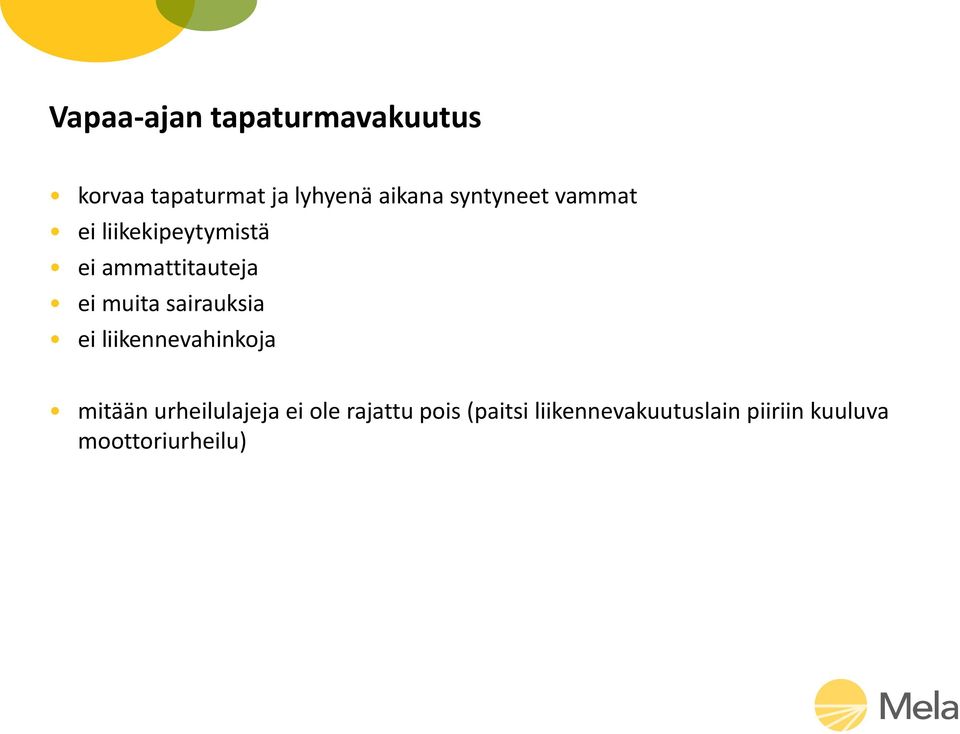 sairauksia ei liikennevahinkoja mitään urheilulajeja ei ole