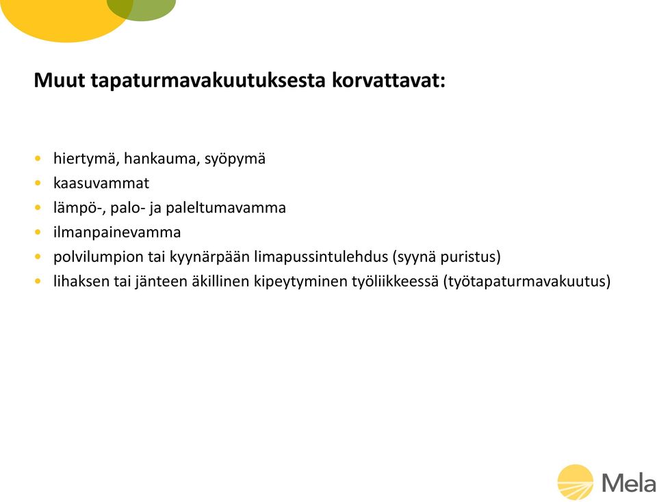 polvilumpion tai kyynärpään limapussintulehdus (syynä puristus)
