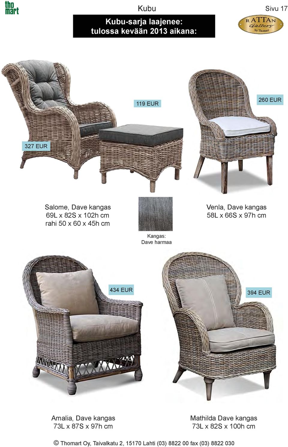 Venla, Dave kangas 58L x 66S x 97h cm Kangas: Dave harmaa 434 EUR 394 EUR