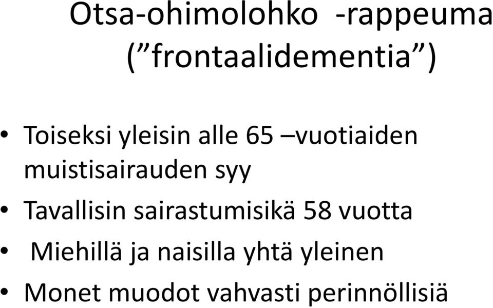 syy Tavallisin sairastumisikä 58 vuotta Miehillä ja