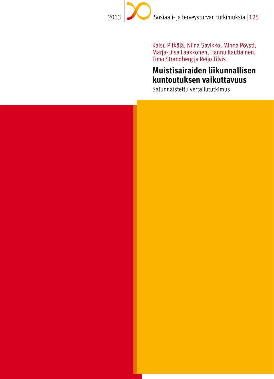 Kautiainen, Timo Strandberg ja Reijo Tilvis Muistisairaiden