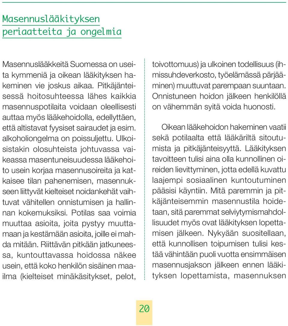 alkoholiongelma on poissuljettu.