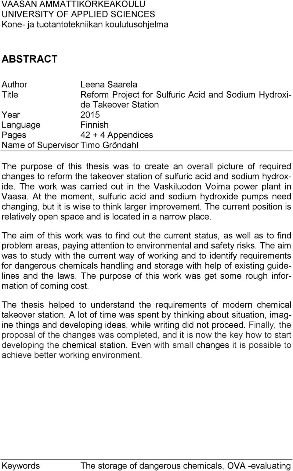 station of sulfuric acid and sodium hydroxide. The work was carried out in the Vaskiluodon Voima power plant in Vaasa.