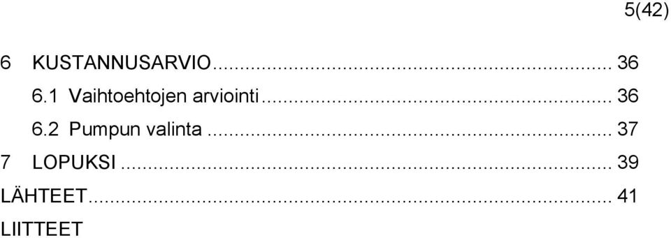 2 Pumpun valinta... 37 7 LOPUKSI.