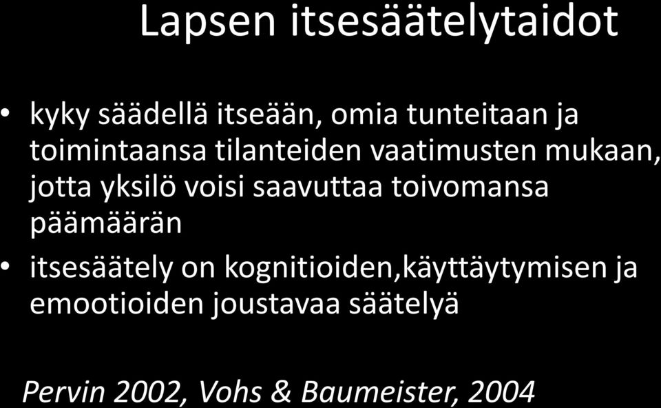 saavuttaa toivomansa päämäärän itsesäätely on