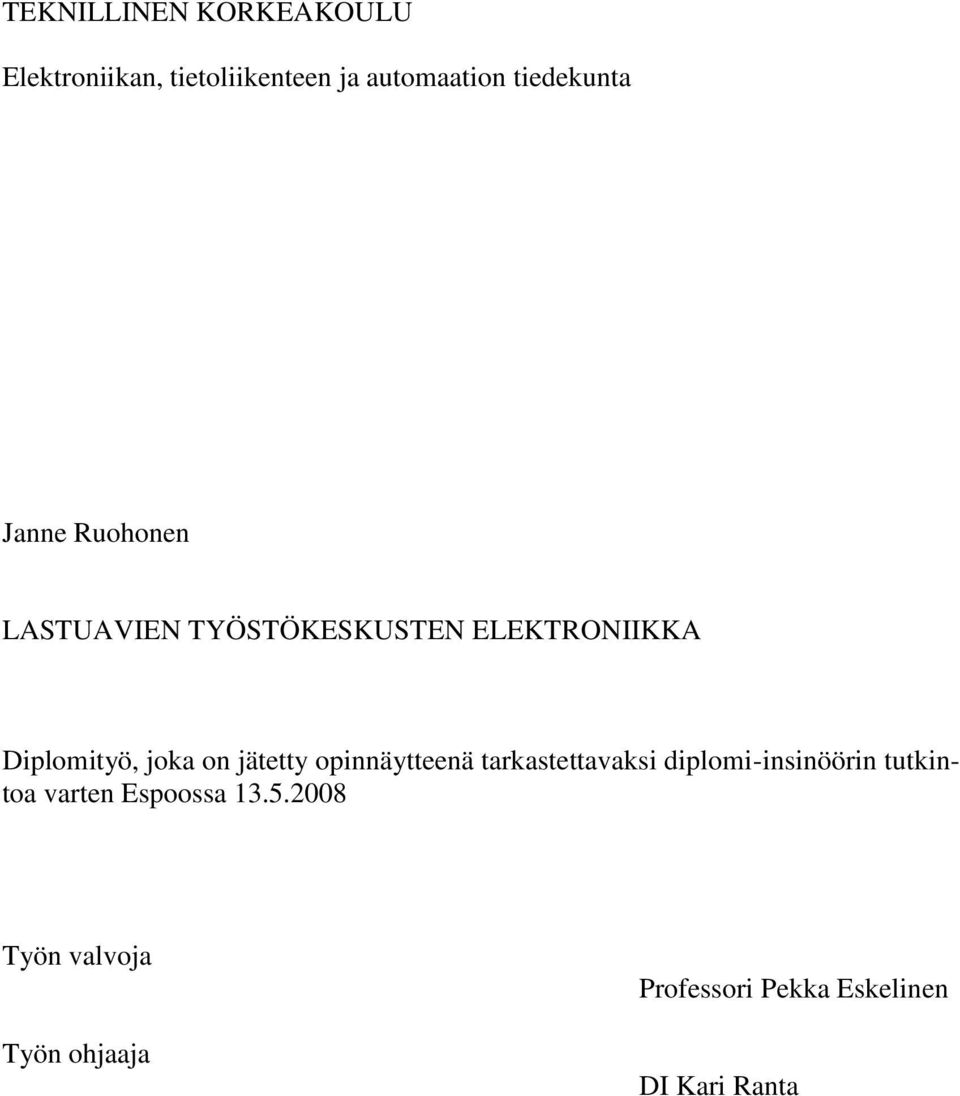 joka on jätetty opinnäytteenä tarkastettavaksi diplomi-insinöörin tutkintoa