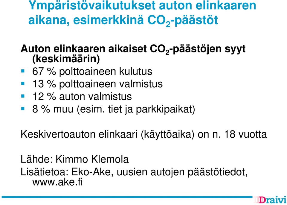 valmistus 12 % auton valmistus 8 % muu (esim.