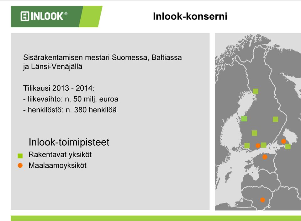 liikevaihto: n. 50 milj. euroa - henkilöstö: n.