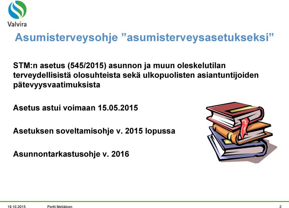 asiantuntijoiden pätevyysvaatimuksista Asetus astui voimaan 15.05.