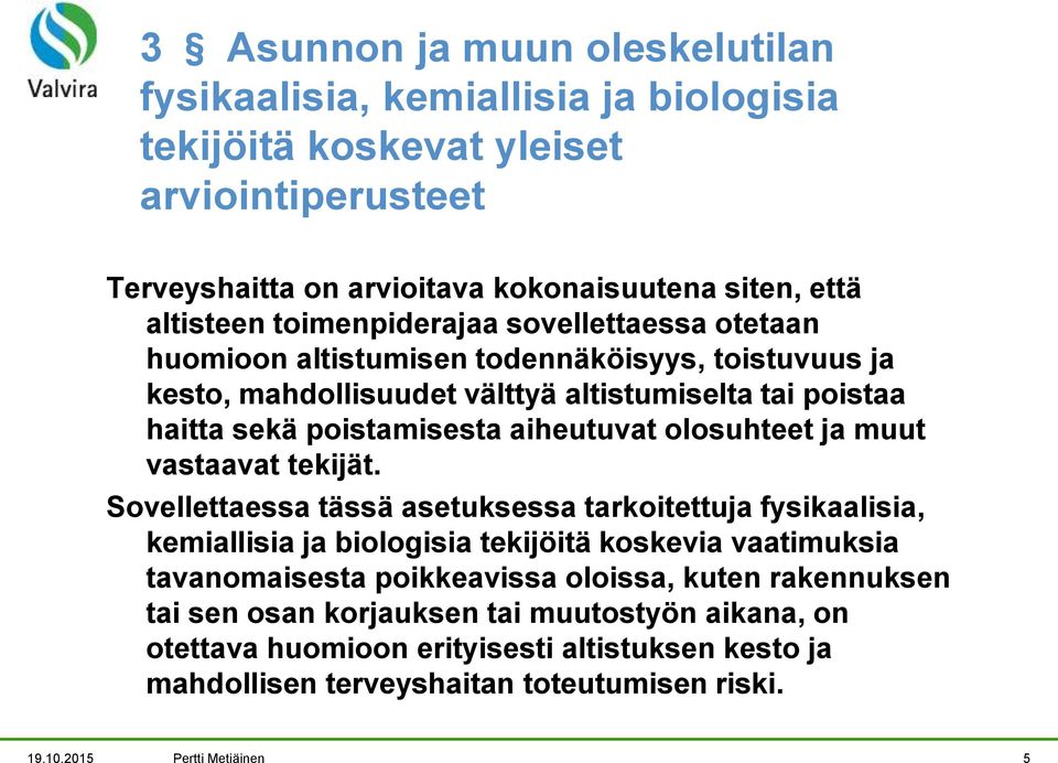 olosuhteet ja muut vastaavat tekijät.