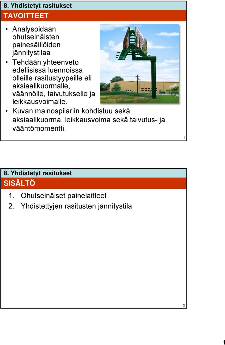 ja leikkausvoimalle.