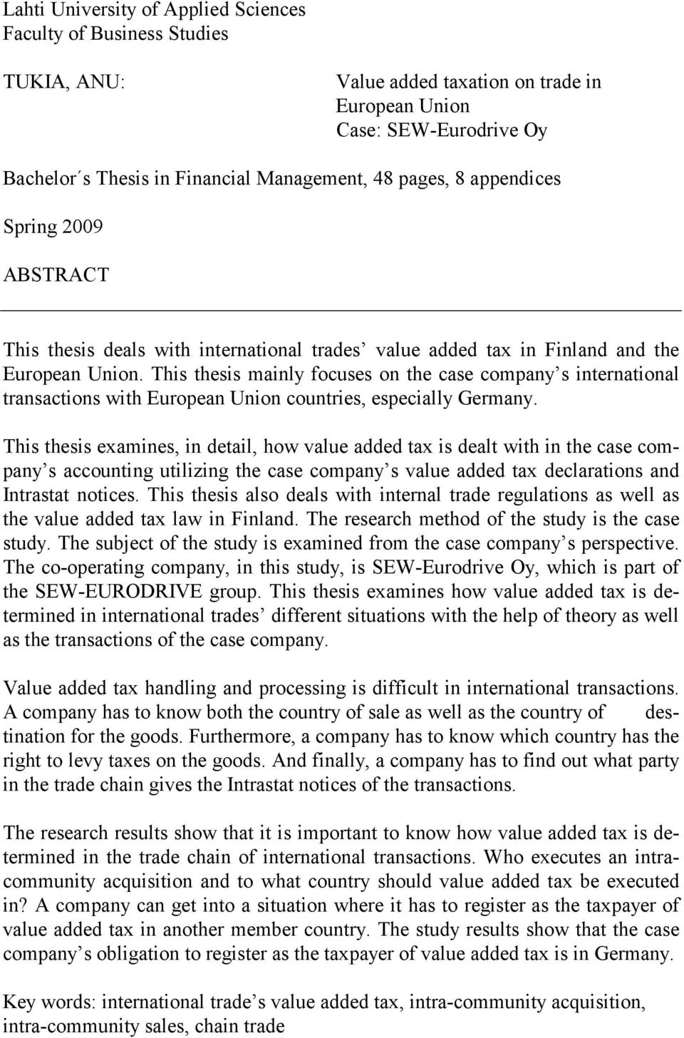 This thesis mainly focuses on the case company s international transactions with European Union countries, especially Germany.