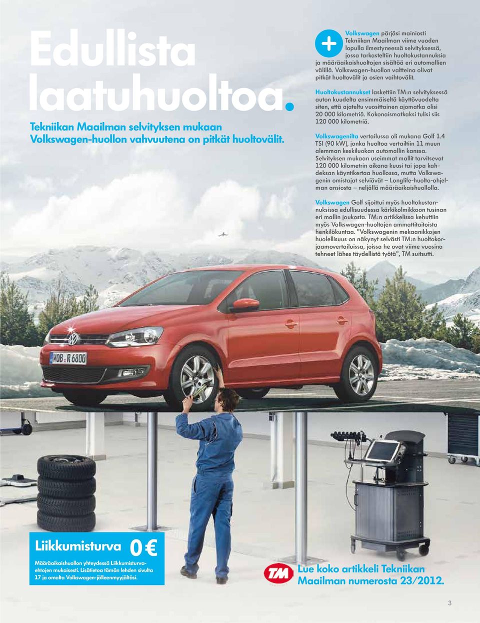 Volkswagen-huollon valtteina olivat pitkät huoltovälit ja osien vaihtovälit.