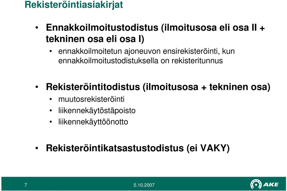 ennakkoilmoitustodistuksella on rekisteritunnus Rekisteröintitodistus (ilmoitusosa +