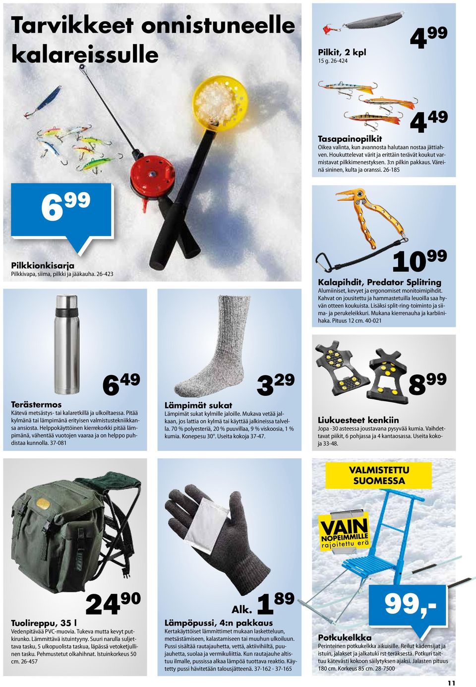 26-423 10 99 Kalapihdit, Predator Splitring Alumiiniset, kevyet ja ergonomiset monitoimipihdit. Kahvat on jousitettu ja hammastetuilla leuoilla saa hyvän otteen koukuista.