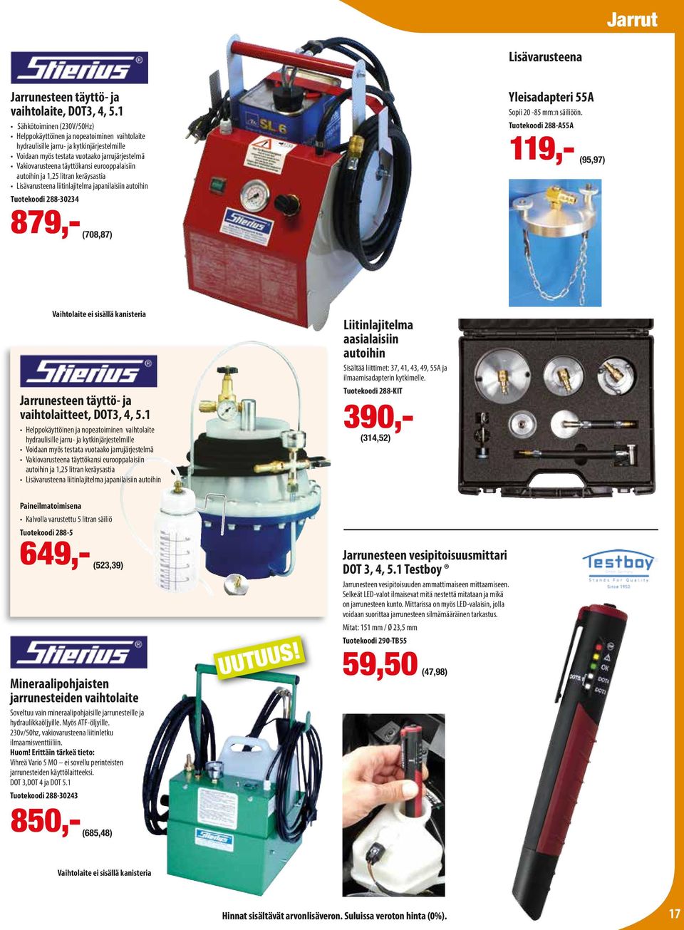 eurooppalaisiin autoihin ja 1,25 litran keräysastia Lisävarusteena liitinlajitelma japanilaisiin autoihin Tuotekoodi 288-30234 879,- (708,87) Yleisadapteri 55A Sopii 20-85 mm:n säiliöön.