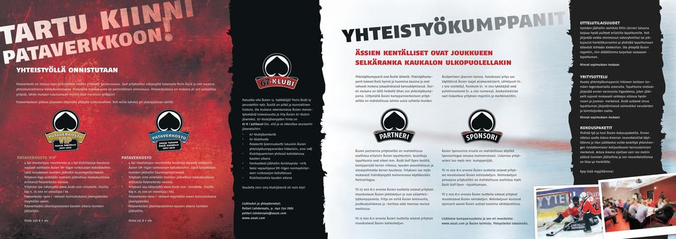Pataverkostossa on mukana yli 300 paikallista yritystä, lähde mukaan tutustumaan muihin Ässä-henkisiin yrittäjiin! Pataverkostoon pääsee jäseneksi ottamalla yhteyttä toimistoomme.
