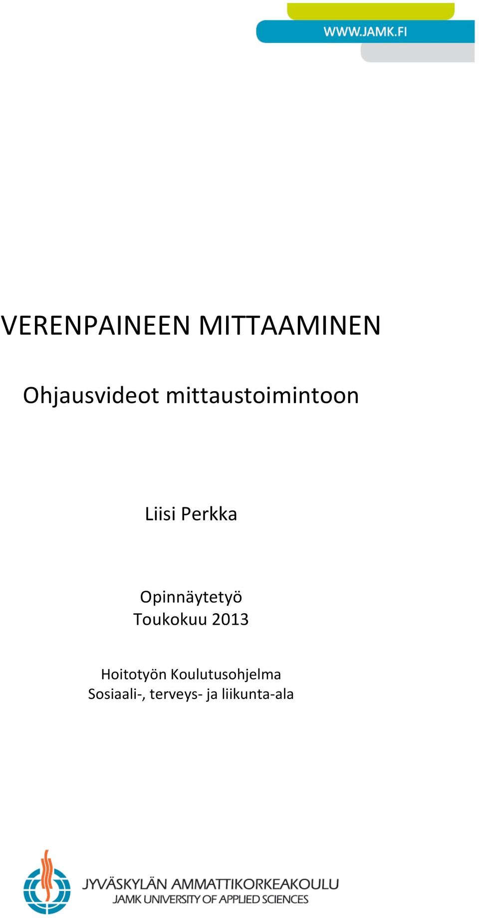 Opinnäytetyö Toukokuu 2013 Hoitotyön